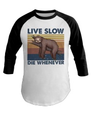 Live Slow Die Whenever Baseball Tee tile