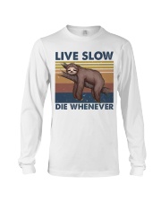 Live Slow Die Whenever Long Sleeve Tee tile