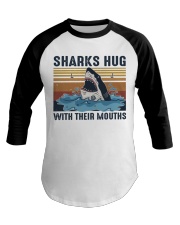 Sharks Hug With Their Mouths Baseball Tee tile