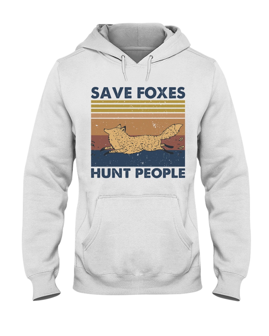 Save Foxes Hunt People Hooded Sweatshirt