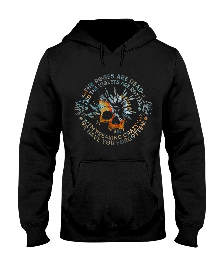 I'm Freaking Crazy Hooded Sweatshirt