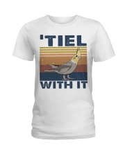 Tiel With It Ladies T-Shirt tile