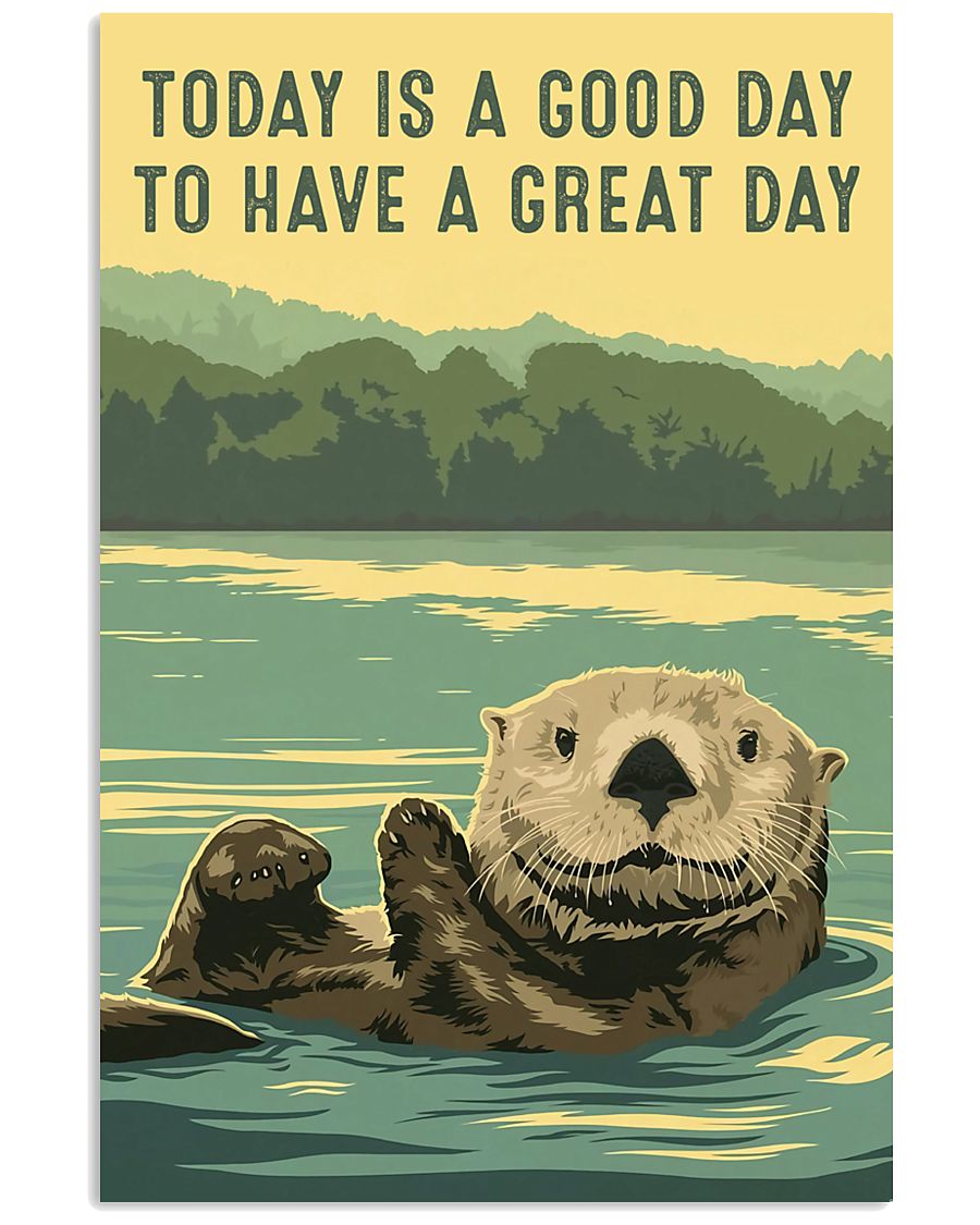 Today Is A Good Day 11x17 Poster