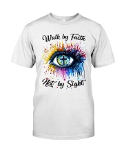Walk By Faith Classic T-Shirt front