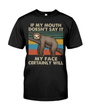 If My Mouth Doesnt Say It Classic T-Shirt front