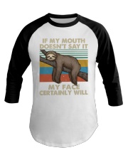 If My Mouth Doesnt Say It Baseball Tee thumbnail