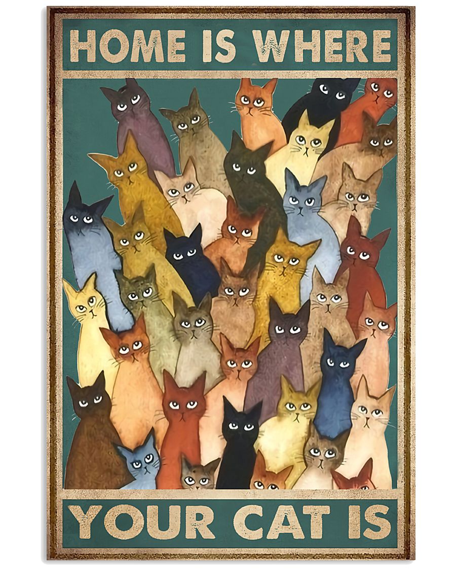Home Is Where Your Cat Is 11x17 Poster