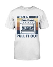When In Doubt Pull It Out Classic T-Shirt thumbnail