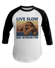Live Slow Die Whenever Baseball Tee tile