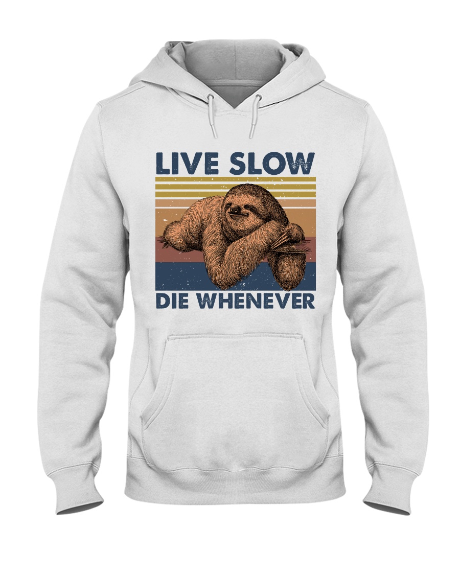Live Slow Die Whenever Hooded Sweatshirt