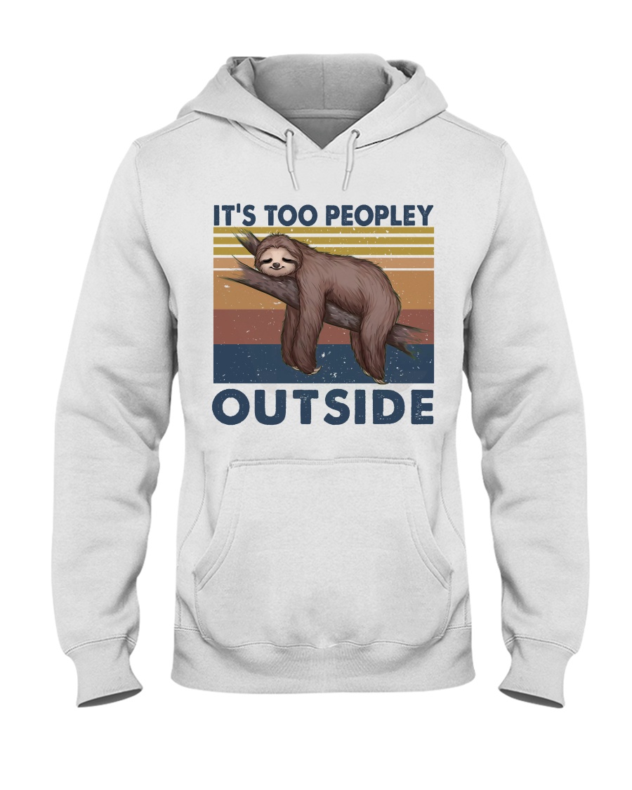 It Is Too Peopley Hooded Sweatshirt
