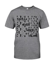 Youll Never Walk Alone Classic T-Shirt front