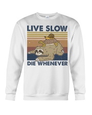 Live Slow Die Whenever Crewneck Sweatshirt thumbnail