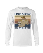 Live Slow Die Whenever Long Sleeve Tee thumbnail