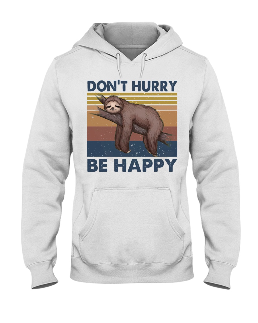 Dont Hurry Be Happy Hooded Sweatshirt