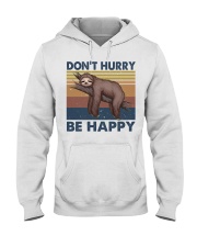 Dont Hurry Be Happy Hooded Sweatshirt front