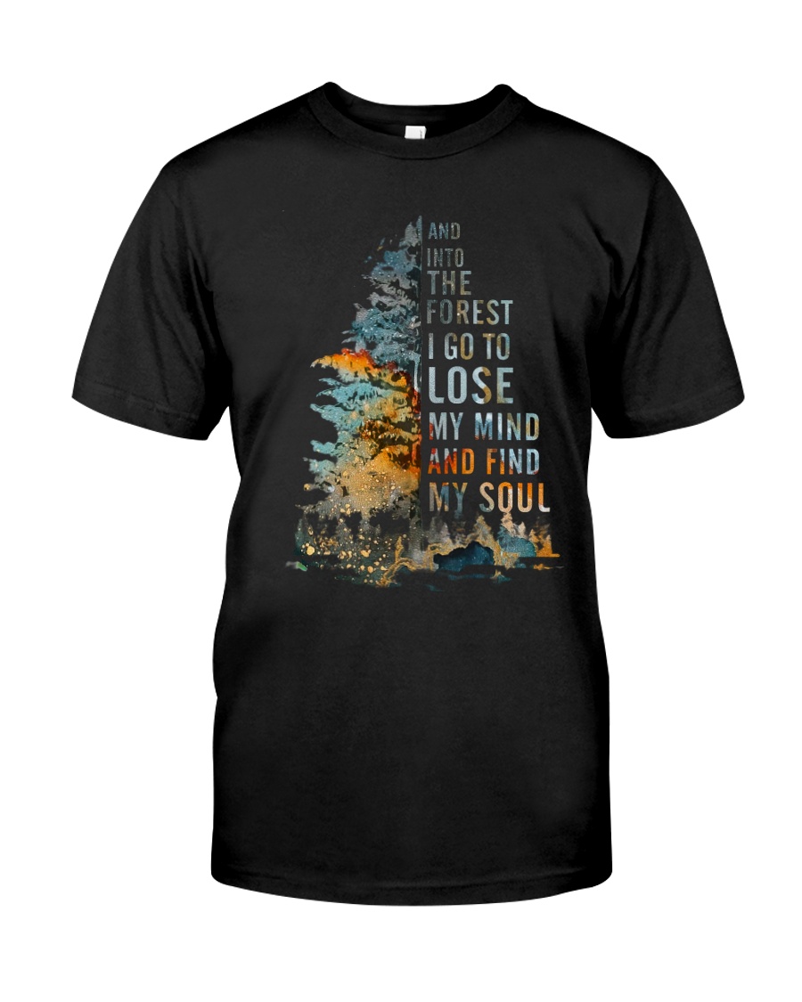 And Into The Forest I Go Classic T-Shirt