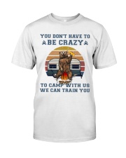 You Dont Have To Be Crazy Classic T-Shirt tile