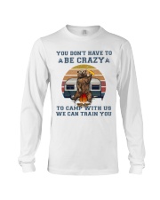 You Dont Have To Be Crazy Long Sleeve Tee tile