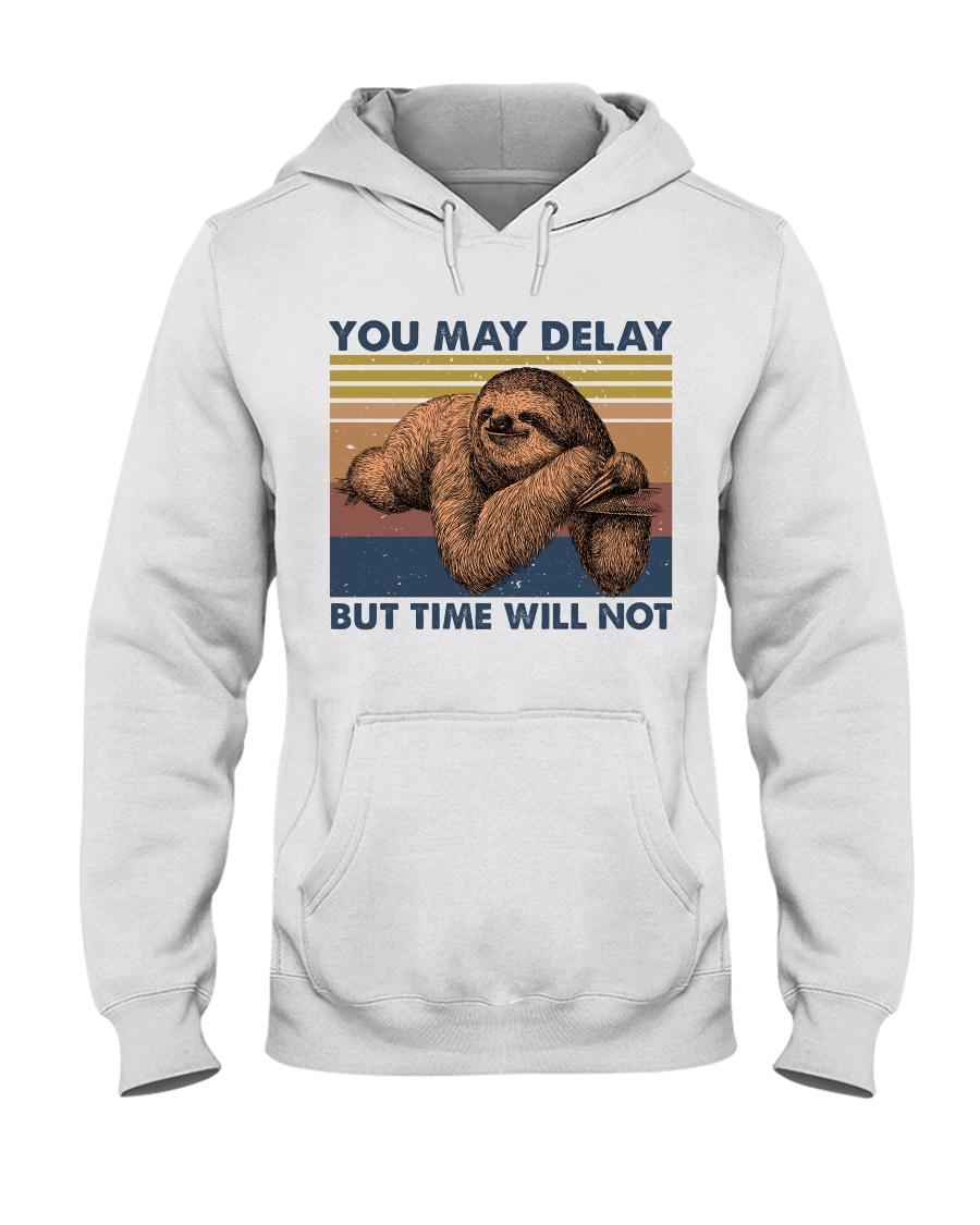 You May Delay Funny Sloth Hooded Sweatshirt