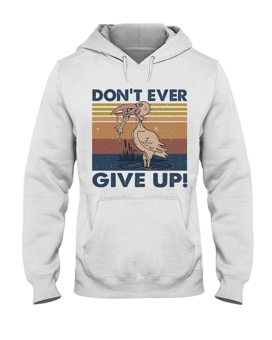Dont Ever Give Up Hooded Sweatshirt