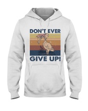 Dont Ever Give Up Hooded Sweatshirt front