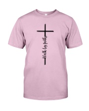 Walk By Faith Classic T-Shirt front