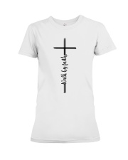Walk By Faith Premium Fit Ladies Tee thumbnail