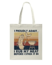 I Proudly Admit I Rub My Meat Tote Bag tile
