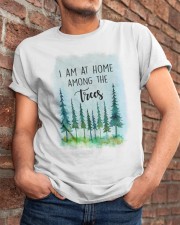 I Am At Home Among The Trees Classic T-Shirt apparel-classic-tshirt-lifestyle-26