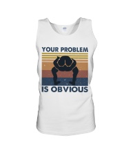 Your Problem Is Obvious Unisex Tank tile