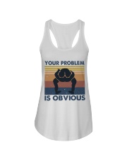 Your Problem Is Obvious Ladies Flowy Tank tile
