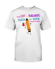 Teacher Teach Home Classic T-Shirt front