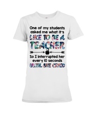 Teacher Like Until She Cried Premium Fit Ladies Tee tile