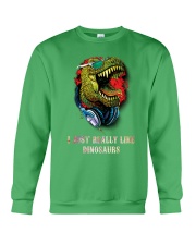 Dinosaurs Really Like Crewneck Sweatshirt tile