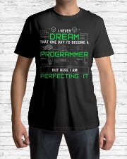 I never dream that one day i'd become a Programmer Classic T-Shirt lifestyle-mens-crewneck-front-1