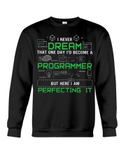 I never dream that one day i'd become a Programmer Crewneck Sweatshirt thumbnail