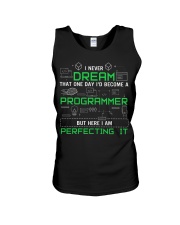 I never dream that one day i'd become a Programmer Unisex Tank thumbnail