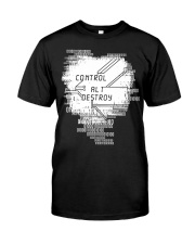 Control-Alt-Destroy Classic T-Shirt front