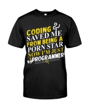 Coding saved me from being a porn star Classic T-Shirt front