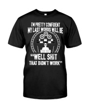My Last words will be Classic T-Shirt front