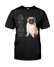 I am your Pug Classic T-Shirt front