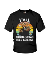 Y'All Mothaf-Ckas Need Science T-shirt Youth T-Shirt thumbnail