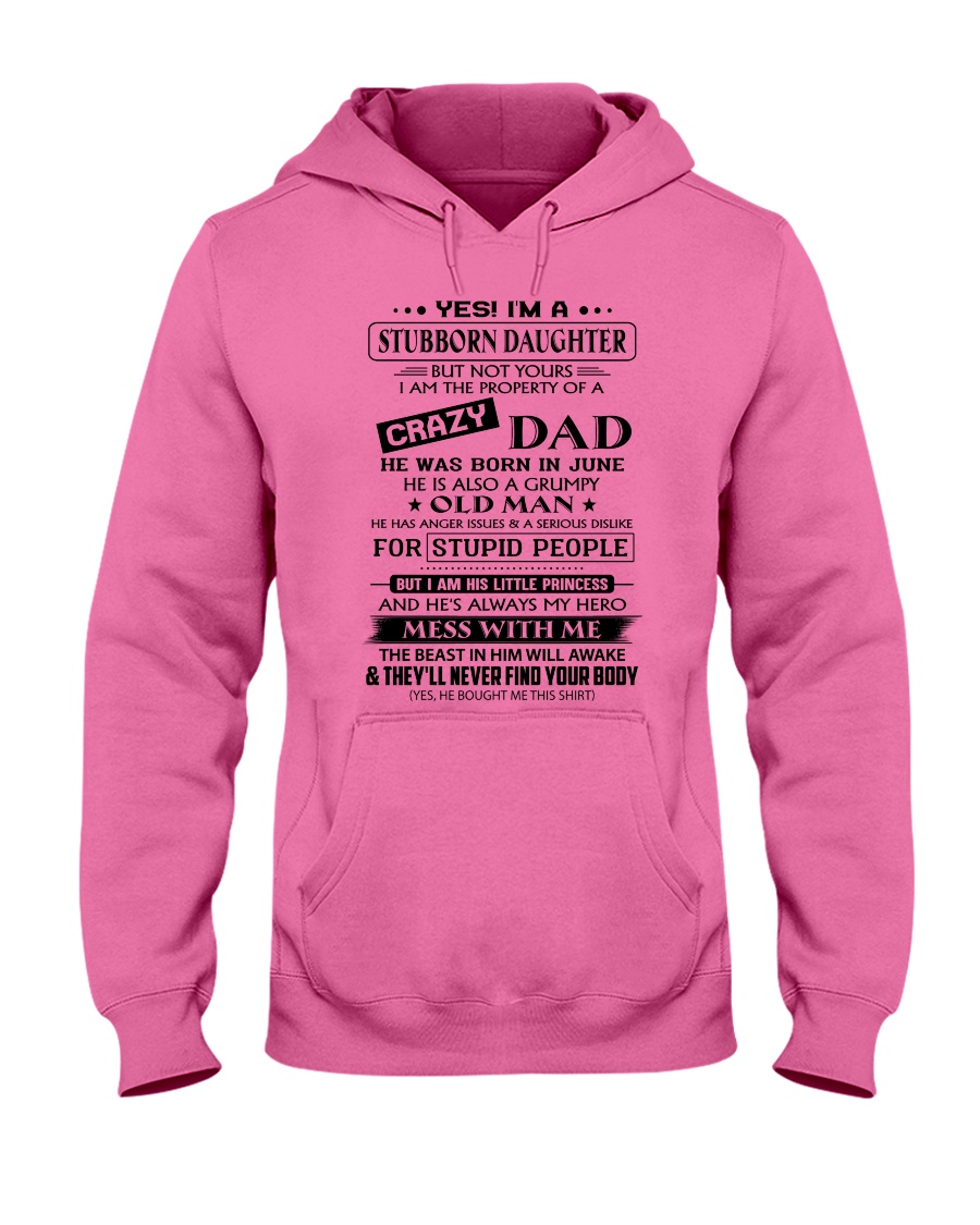 Stubborn Daughter - June Birthday Shirt Hooded Sweatshirt
