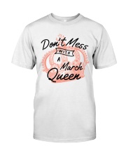 March Queen - Special Edition Classic T-Shirt front