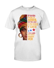 Soy Una Reina Nacida En Abril Classic T-Shirt front
