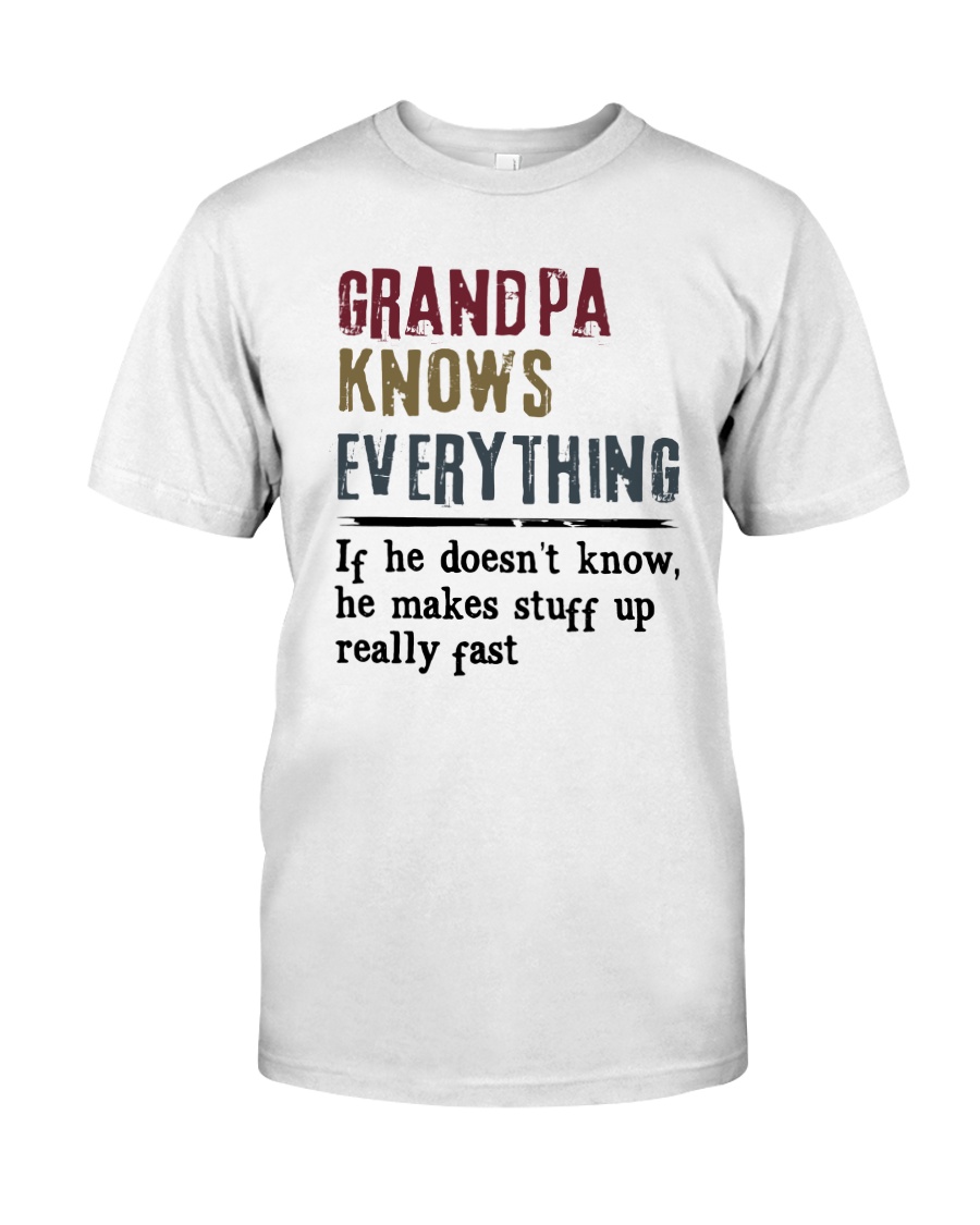 Grandpa Knows Everything Classic T-Shirt