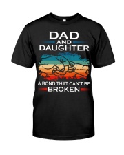 Dad And Daughter A Bond That Can't Be Broken Classic T-Shirt front