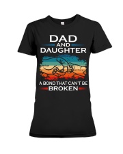 Dad And Daughter A Bond That Can't Be Broken Premium Fit Ladies Tee tile