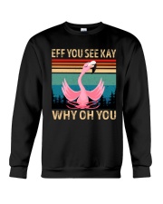 Eff You See Kay Why Oh You Flamingo Lover Crewneck Sweatshirt tile